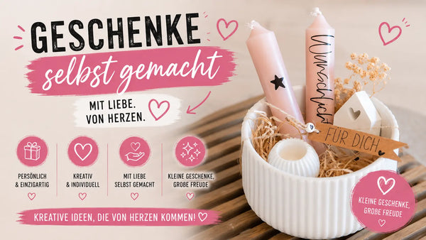 Geschenke selbst gemacht – Mit Liebe. Von Herzen.